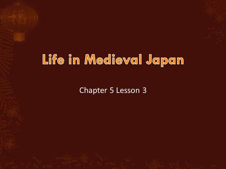 Chapter 5 Lesson 3. Describe what you think Japan culture was like. Put your answer under the question section.