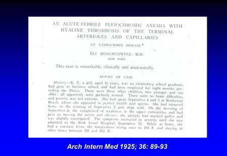 Arch Intern Med 1925; 36: 89-93. RED CELL FRAGMENTATION.