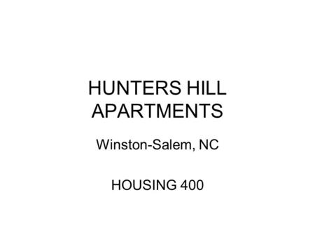 HUNTERS HILL APARTMENTS Winston-Salem, NC HOUSING 400.