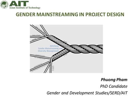 GENDER MAINSTREAMING IN PROJECT DESIGN