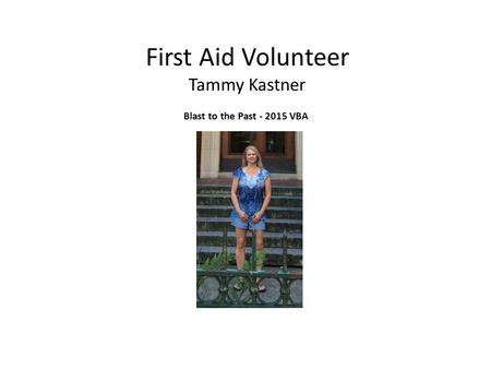 First Aid Volunteer Tammy Kastner Blast to the Past - 2015 VBA.