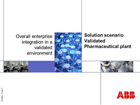Solution scenario Validated Pharmaceutical plant