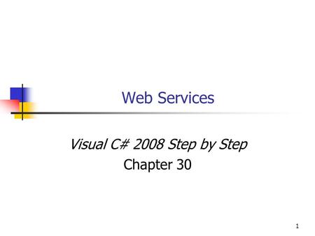 1 Web Services Visual C# 2008 Step by Step Chapter 30.