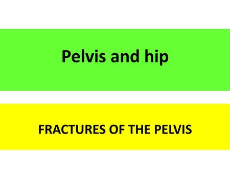 FRACTURES OF THE PELVIS