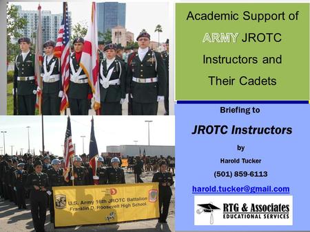 Briefing to JROTC Instructors by Harold Tucker (501) 859-6113