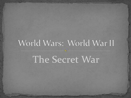 The Secret War. 1933—Albert Einstein—the World’s leading physicist— flees Europe for America. January 1939—German physicist Otto Hahn achieves 1 st stage.