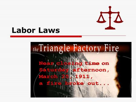Labor Laws. Sprinklers New York Law: In 1911, sprinklers were still not required in New York City buildings. Triangle Shirtwaist Company Compliance: The.