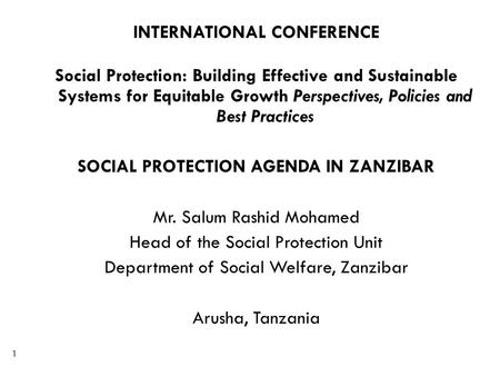 INTERNATIONAL CONFERENCE Social Protection: Building Effective and Sustainable Systems for Equitable Growth Perspectives, Policies and Best Practices SOCIAL.