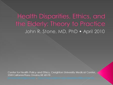 Center for Health Policy and Ethics, Creighton University Medical Center, 2500 California Plaza, Omaha, NE 68178