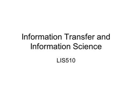 Information Transfer and Information Science