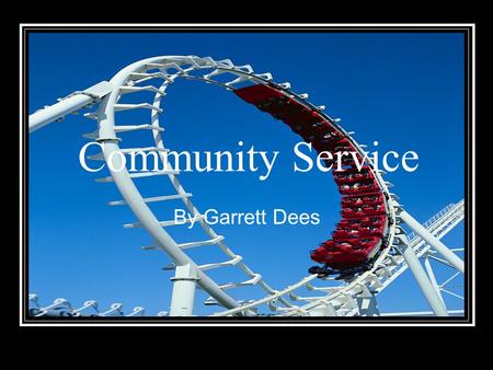 Community Service By Garrett Dees. I recently volunteered my time to chaperone kids. I took kids from The Church at Godley Station’s middle school department.