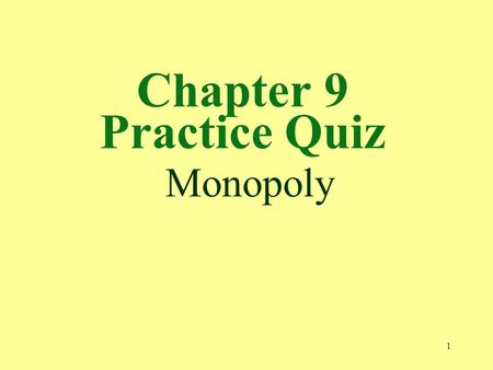 Chapter 9 Practice Quiz Monopoly