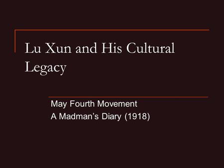 Lu Xun and His Cultural Legacy