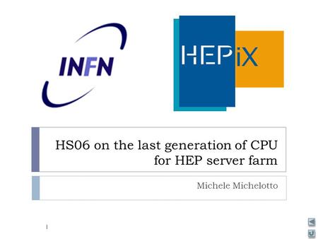 HS06 on the last generation of CPU for HEP server farm Michele Michelotto 1.