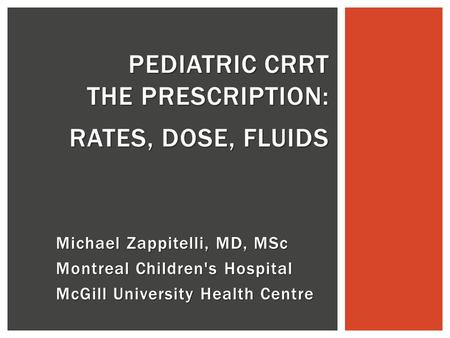Pediatric CRRT The Prescription: Rates, Dose, Fluids