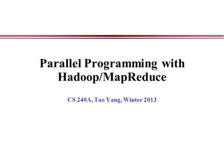 Parallel Programming with Hadoop/MapReduce