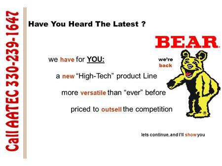 Have You Heard The Latest ? a new “High-Tech” product Line more versatile than “ever” before priced to outsell the competition lets continue, and I’ll.