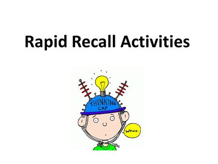 Rapid Recall Activities. Retention of facts is key with the New Curriculum...... Rolling Dice: Rolling a 10-sided dice and making number bonds to 10 Adding.