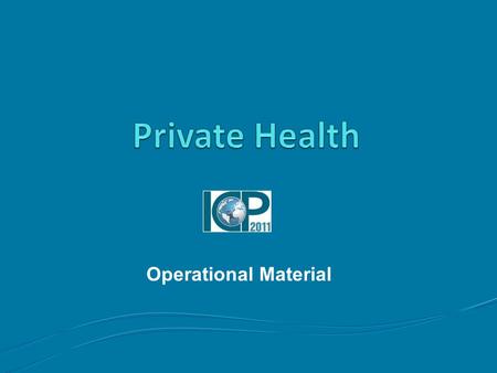 Operational Material. 2 Presentation Outline Private Health Introduction Pharmaceutical Products Other Medical Products and Therapeutic Appliances Out-Patient.