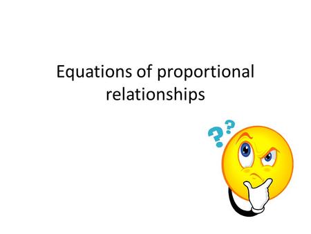 Equations of proportional relationships