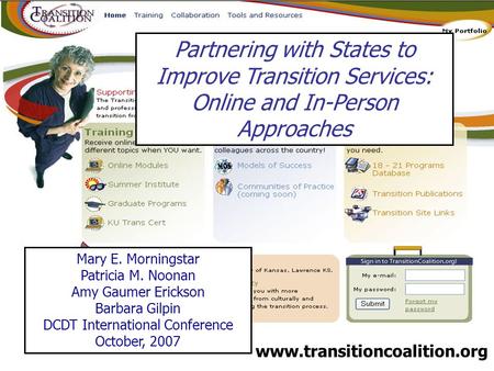 Partnering with States to Improve Transition Services: Online and In-Person Approaches Mary E. Morningstar Patricia M. Noonan Amy Gaumer Erickson Barbara.