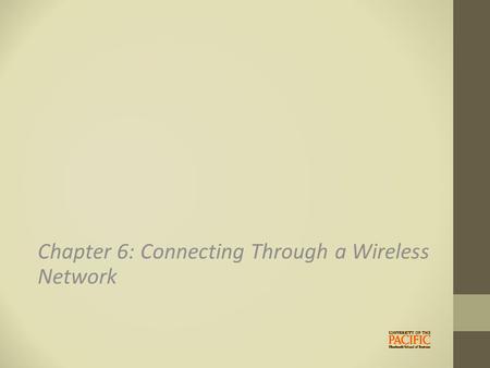 Chapter 6: Connecting Through a Wireless Network