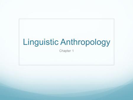 Linguistic Anthropology