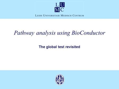 Pathway analysis using BioConductor The global test revisited.