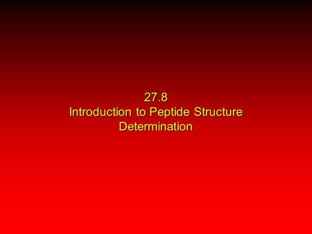 27.8 Introduction to Peptide Structure Determination.