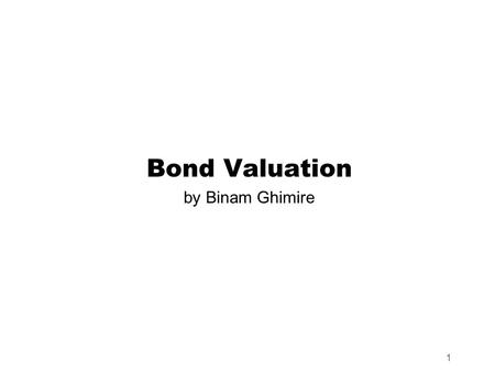 Bond Valuation by Binam Ghimire