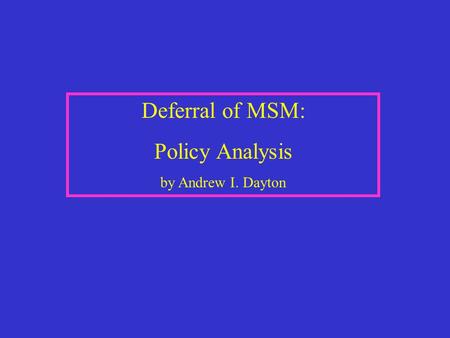 Deferral of MSM: Policy Analysis by Andrew I. Dayton.