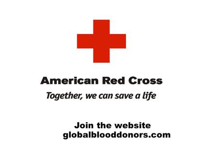 Join the website globalblooddonors.com BLOOD FACT About half of Americans INDIANS can safely be blood donors. But only about 5 percent actually donate.