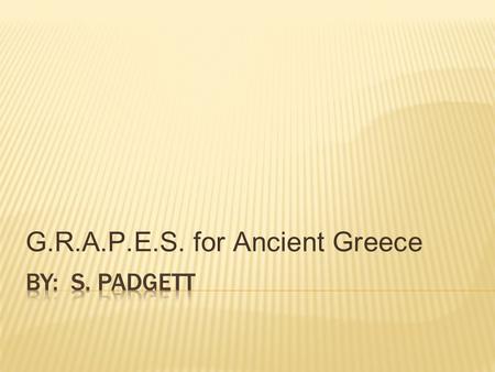 G.R.A.P.E.S. for Ancient Greece