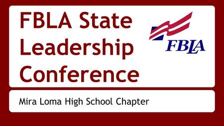 FBLA State Leadership Conference Mira Loma High School Chapter.