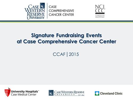 CCAF | 2015 Signature Fundraising Events at Case Comprehensive Cancer Center.