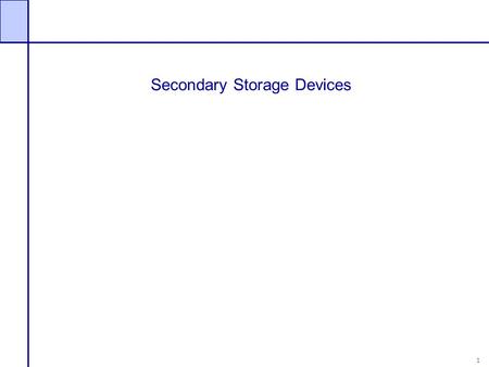 1 Secondary Storage Devices. 2 Content ►Secondary storage devices ►Organization of disks ►Organizing tracks by sector ►Organizing tracks by blocks ►Non-data.