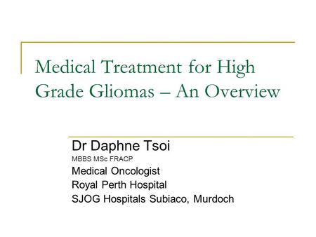 Medical Treatment for High Grade Gliomas – An Overview