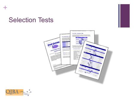 + Selection Tests. + Selection Tests Lecture content Types of tests Employers’ views Preparing to take selection tests During the tests Resources to help.