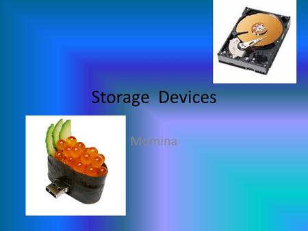Storage Devices Momina.