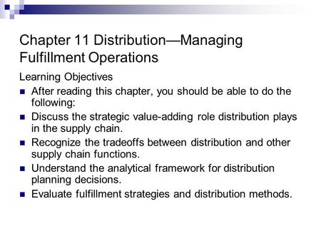 Chapter 11 Distribution—Managing Fulfillment Operations