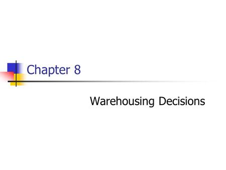 Warehousing Decisions