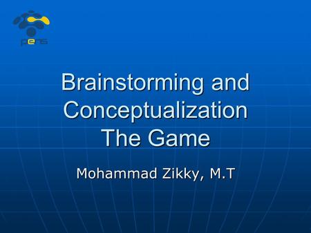 Brainstorming and Conceptualization The Game Mohammad Zikky, M.T.