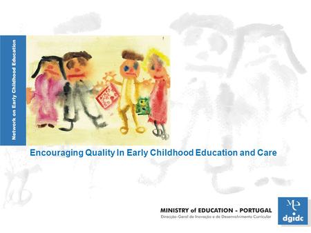 Encouraging Quality In Early Childhood Education and Care