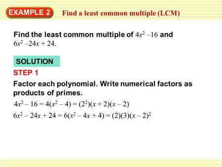 EXAMPLE 2 Find a least common multiple (LCM)