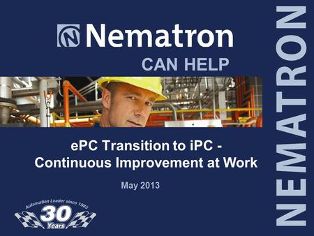 CAN HELP ePC Transition to iPC - Continuous Improvement at Work May 2013.
