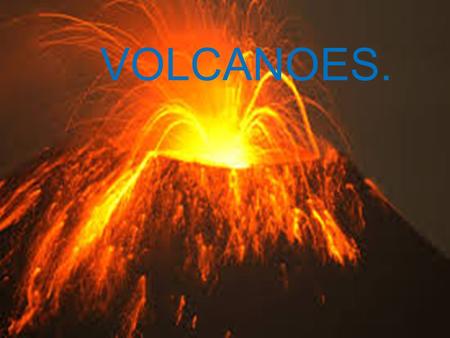 VOLCANOES.. What is a volcano? A volcano is a mountain that opens below to a pool of molten rock called a magma chamber below the surface of the earth.
