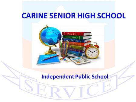 CARINE SENIOR HIGH SCHOOL Independent Public School.