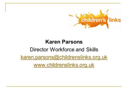 Karen Parsons Director Workforce and Skills