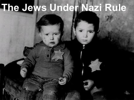 The Jews Under Nazi Rule