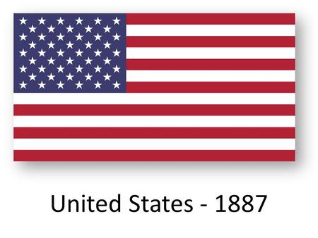 United States - 1887. India - 1898 Cabo Verde - 1901.